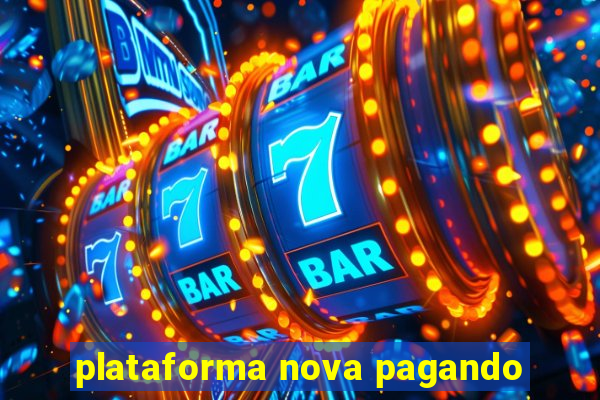 plataforma nova pagando